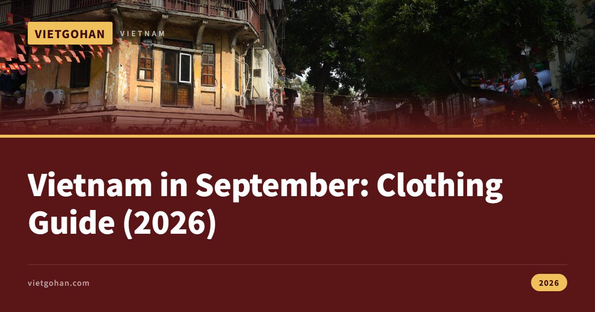 Vietnam in September: Clothing Guide (2026)