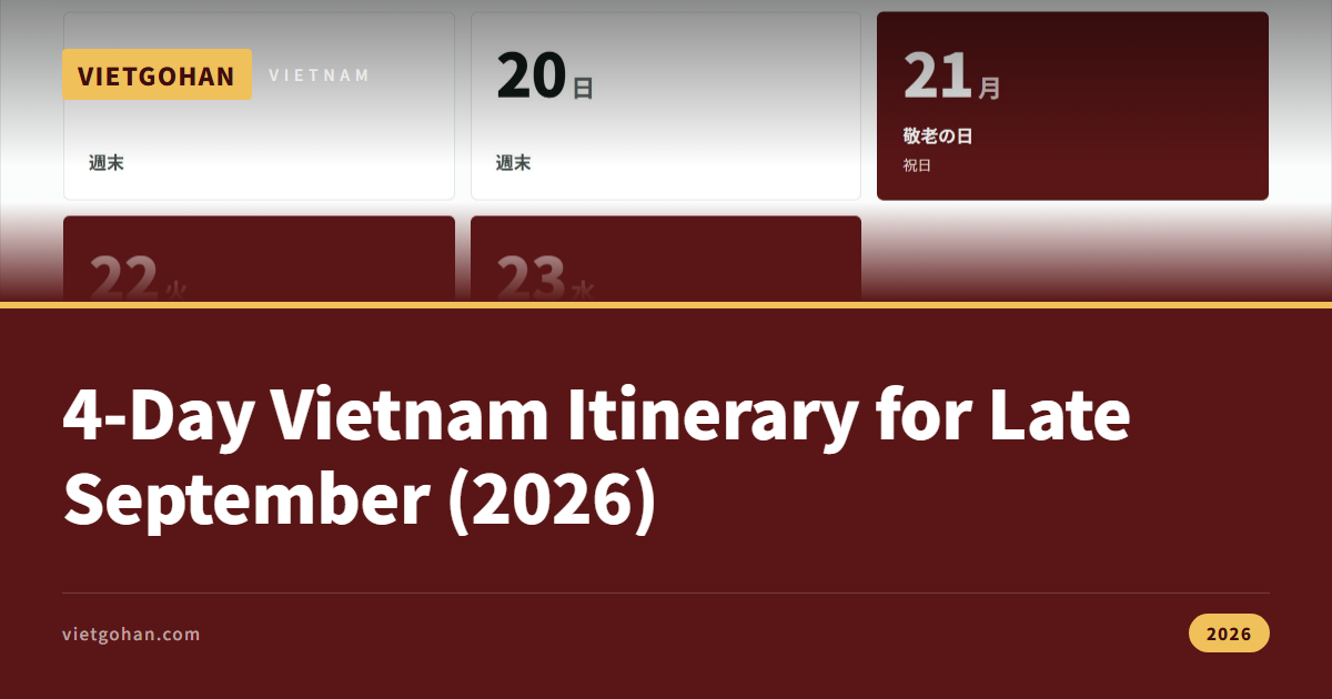 4-Day Vietnam Itinerary for Late September (2026)